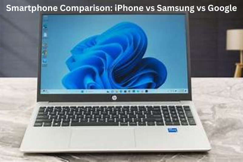 Smartphone Comparison iPhone vs Samsung vs Google