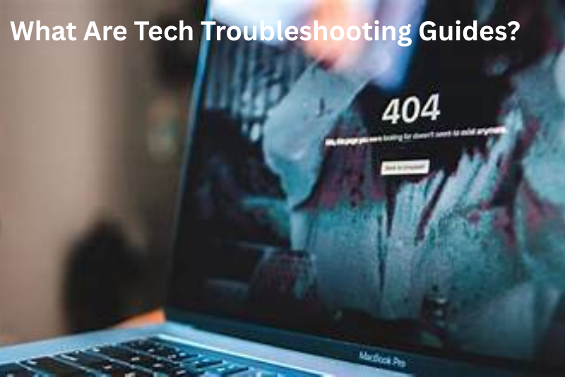 What Are Tech Troubleshooting Guides