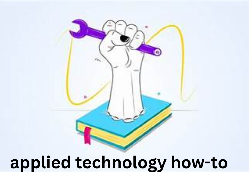 File Applied Tech Applied Technology How-To: Practical Complete Guide & Tips